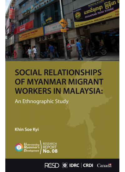 UMD 08 Social Relationships of Myanmar Migrant Workers in Malaysia: An Ethnographic Study Khin Soe Kyi
